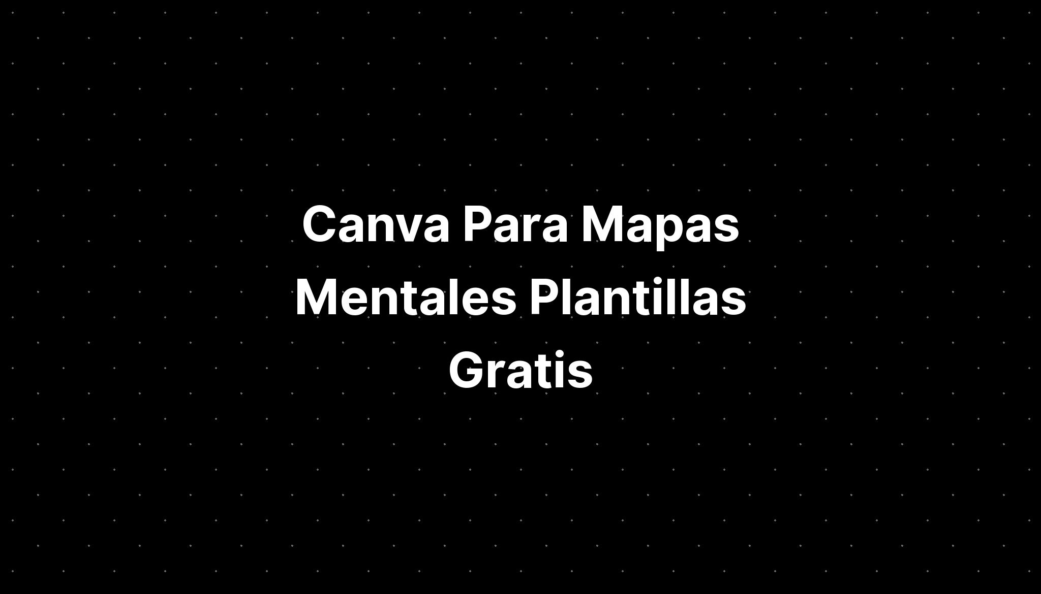 Canva Para Mapas Mentales Plantillas Gratis Imagesee 1571